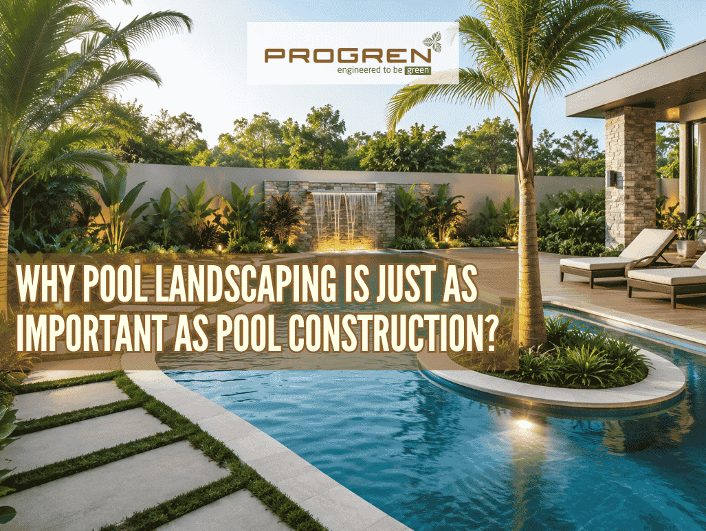 Why Pool Landscaping Is Just as Important as Pool Construction?
