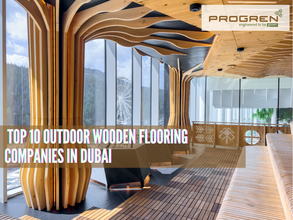 Top 10 Outdoor Wooden Flooring Companies in Dubai