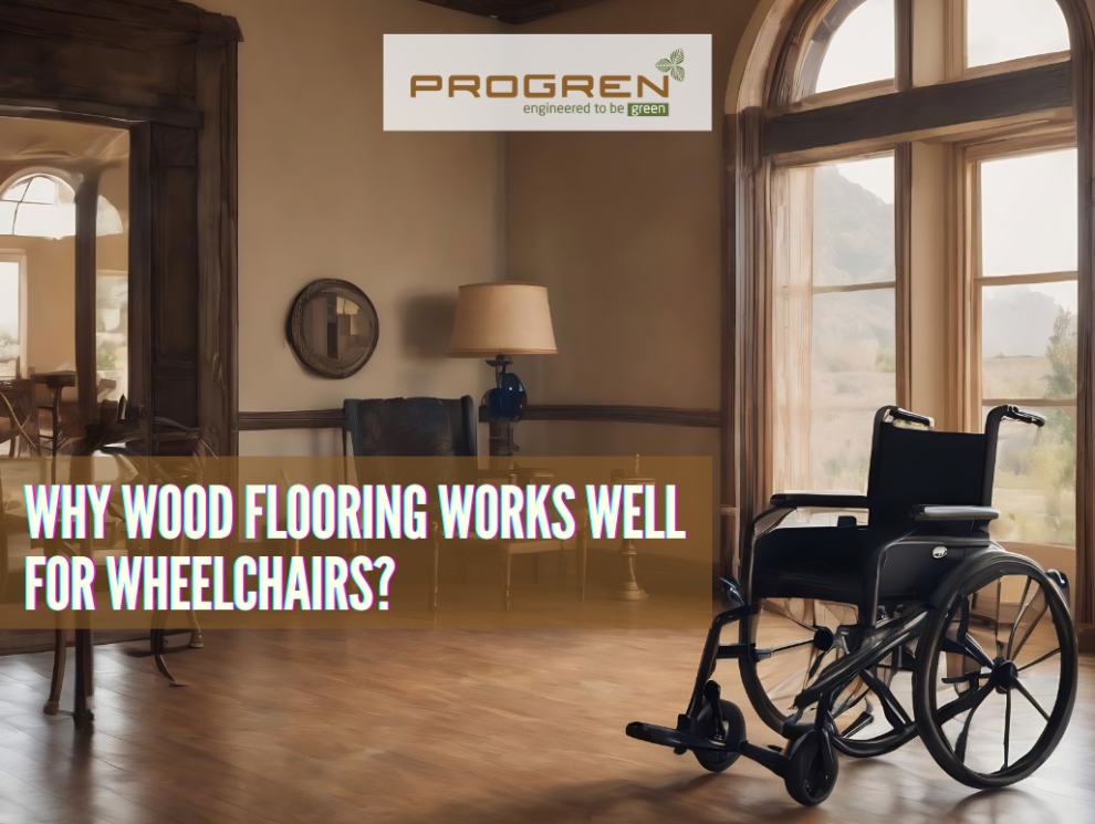 Type of wood flooring for wheelchairs